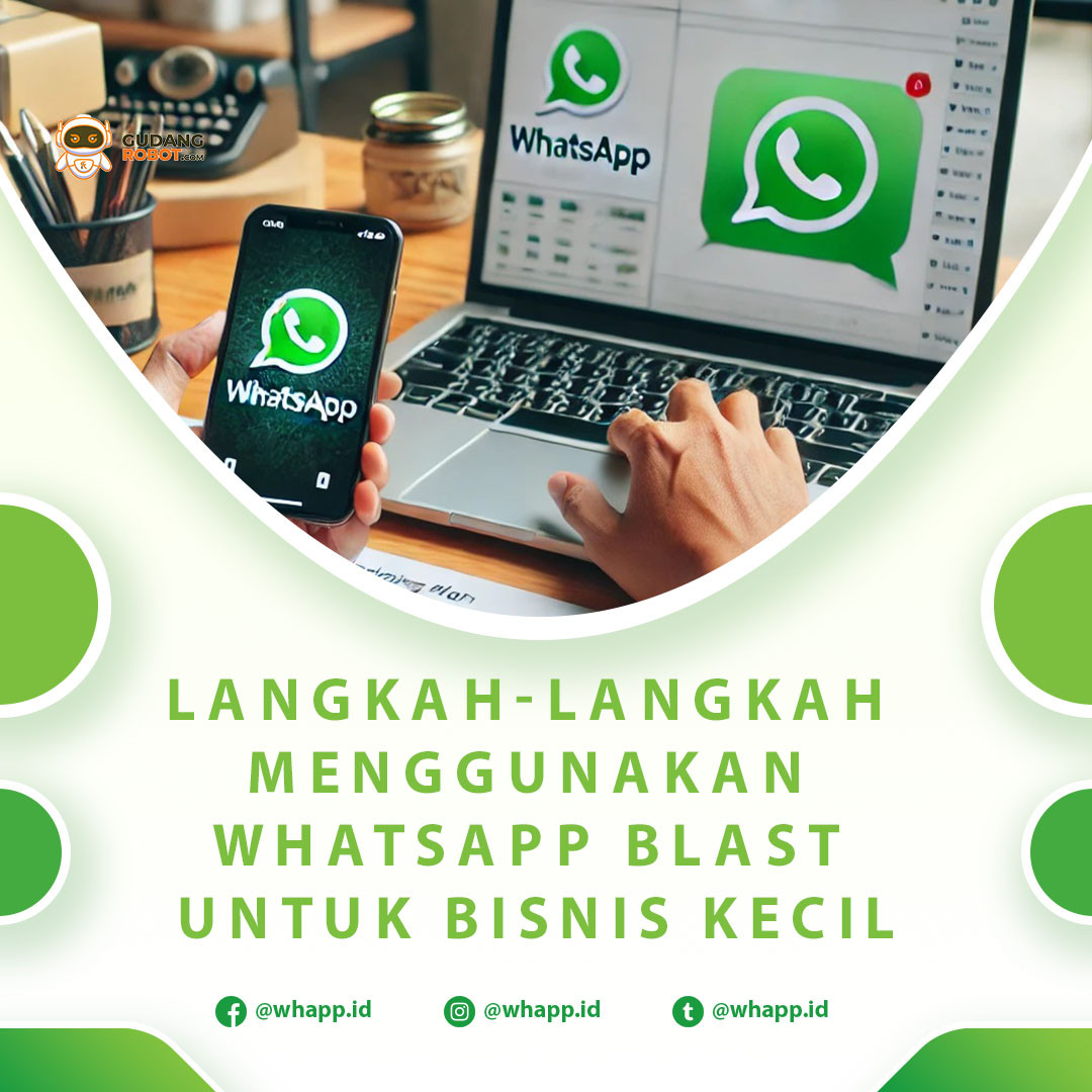 Langkah-Langkah Menggunakan WhatsApp Blast untuk Bisnis Kecil