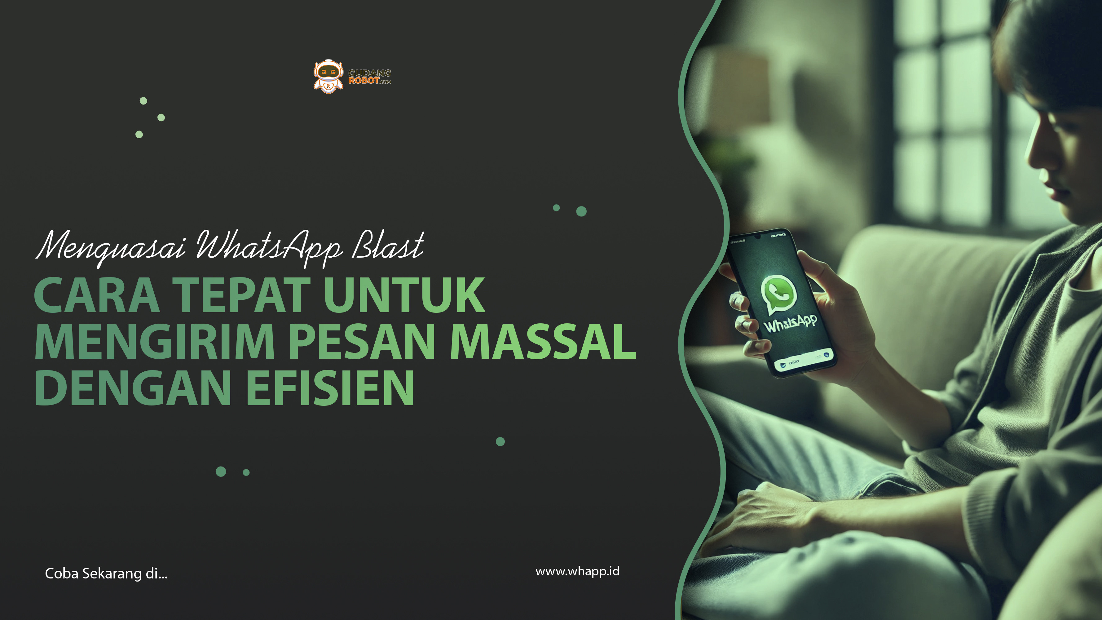 Menguasai WhatsApp Blast: Cara Tepat untuk Mengirim Pesan Massal dengan Efisien