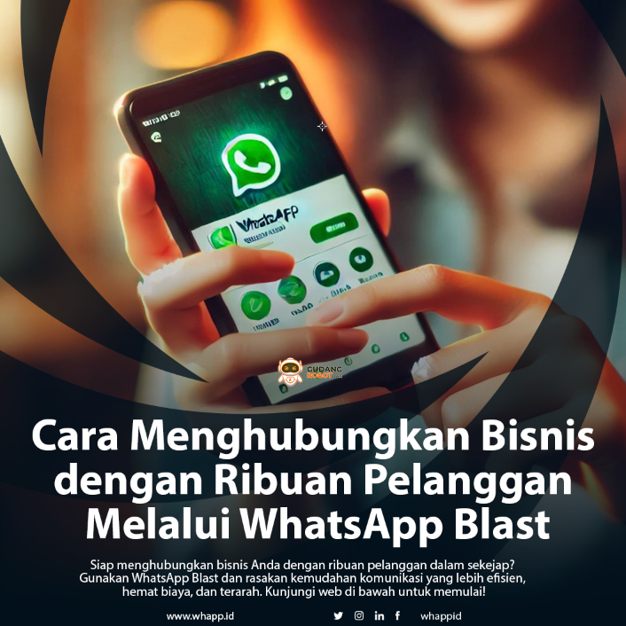 Cara Menghubungkan Bisnis dengan Ribuan Pelanggan Melalui WhatsApp Blast
